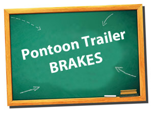 pontoon trailer brakes