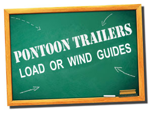 pontoon trailers - load or wind guides