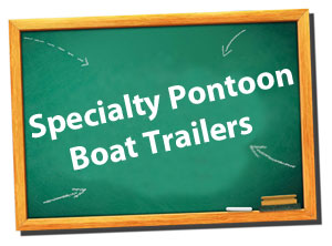 Specialty Pontoon Boat Trailers