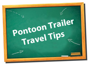 pontoon trailers - travel tips